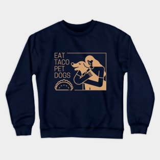 Eat Taco Pet Dogs Crewneck Sweatshirt